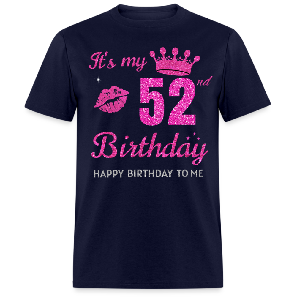 MY 52ND BIRTHDAY UNISEX SHIRT