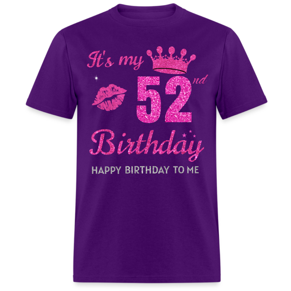 MY 52ND BIRTHDAY UNISEX SHIRT