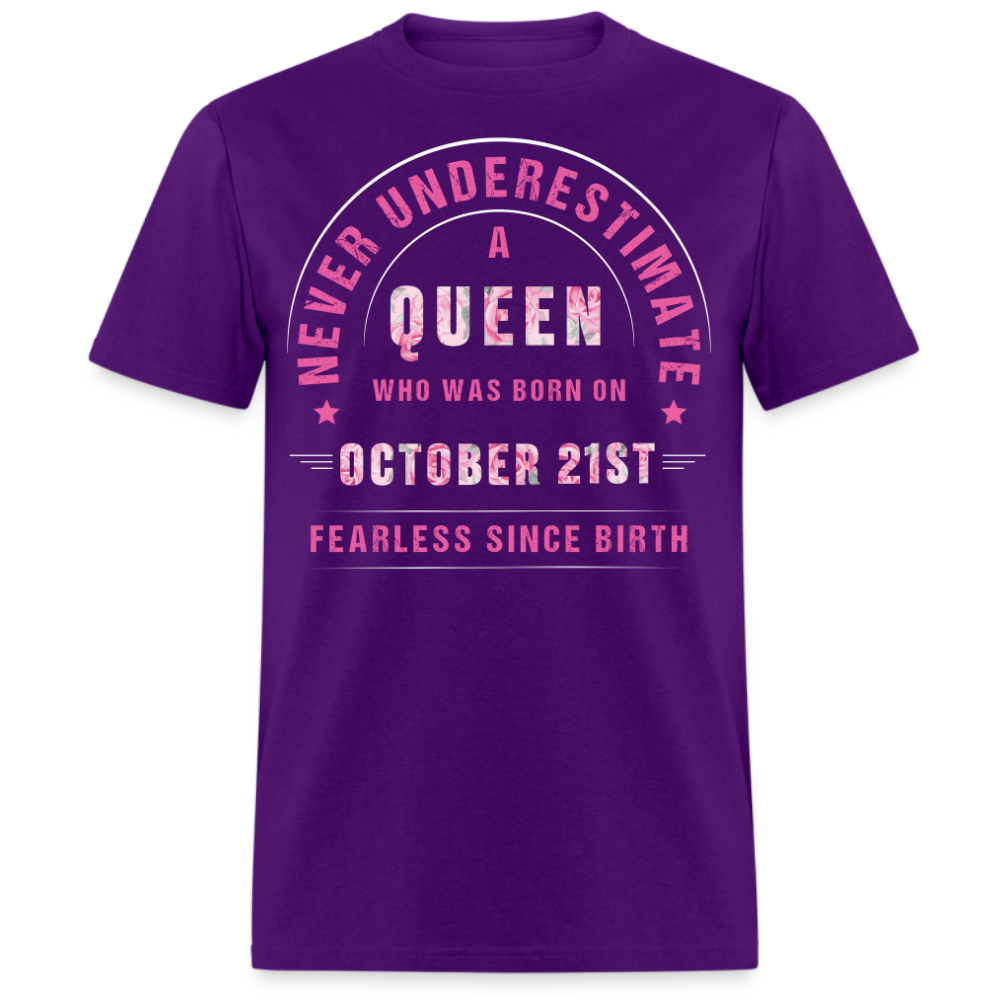 NEVER UNDERESTIMATE A QUEEN WHO WAS BORN ON OCTOBER 21ST UNISEX SHIRT