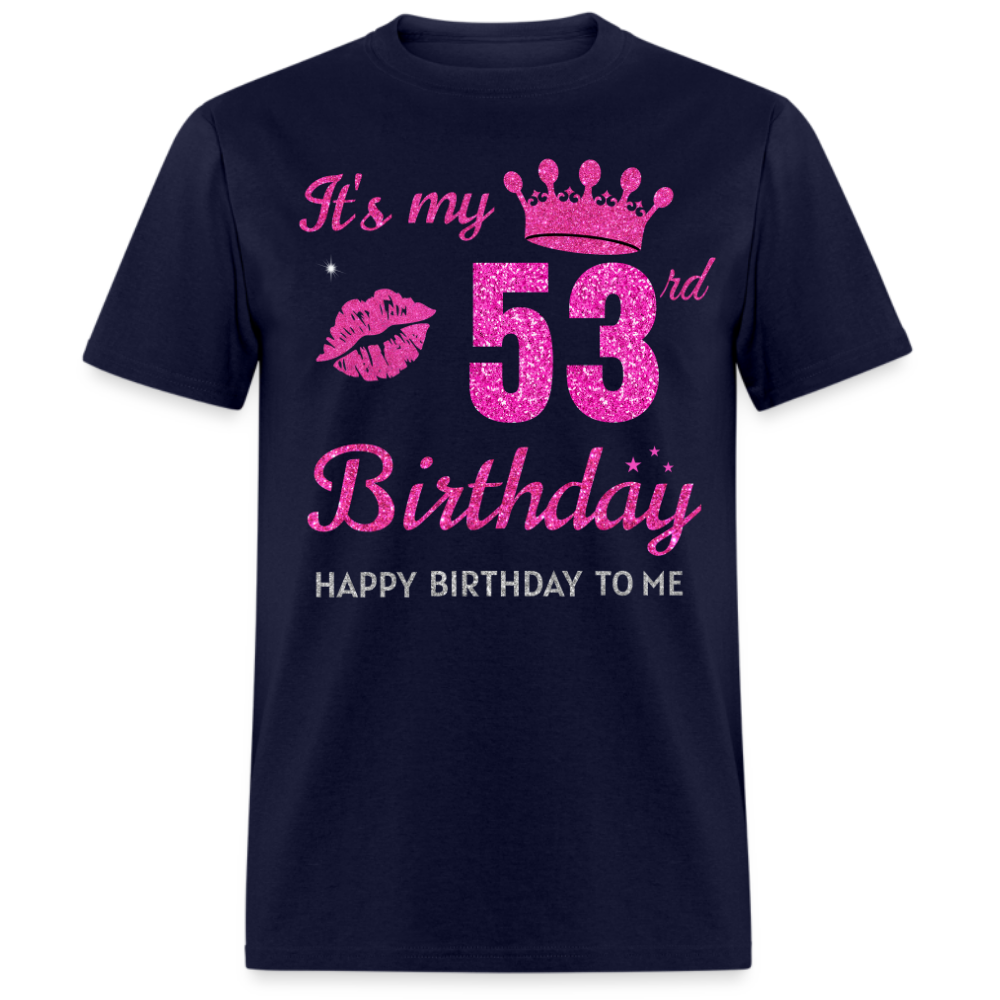 MY 53RD BIRTHDAY UNISEX SHIRT