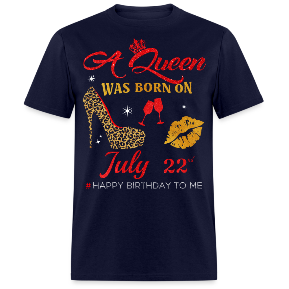 BIRTHDAY QUEEN JULY 22ND SHIRT
