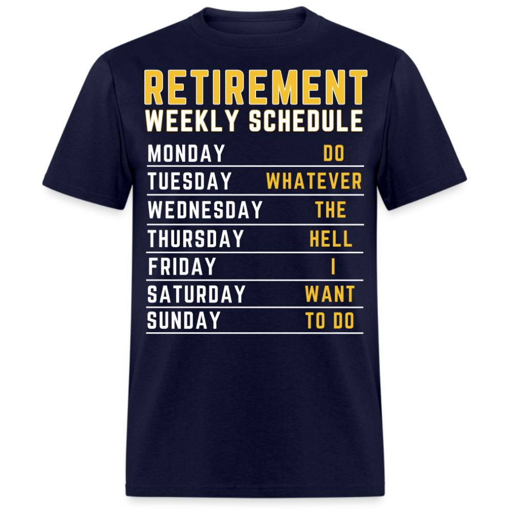 RETIREMENT WEEKLY SCHEDULE UNISEX SHIRT