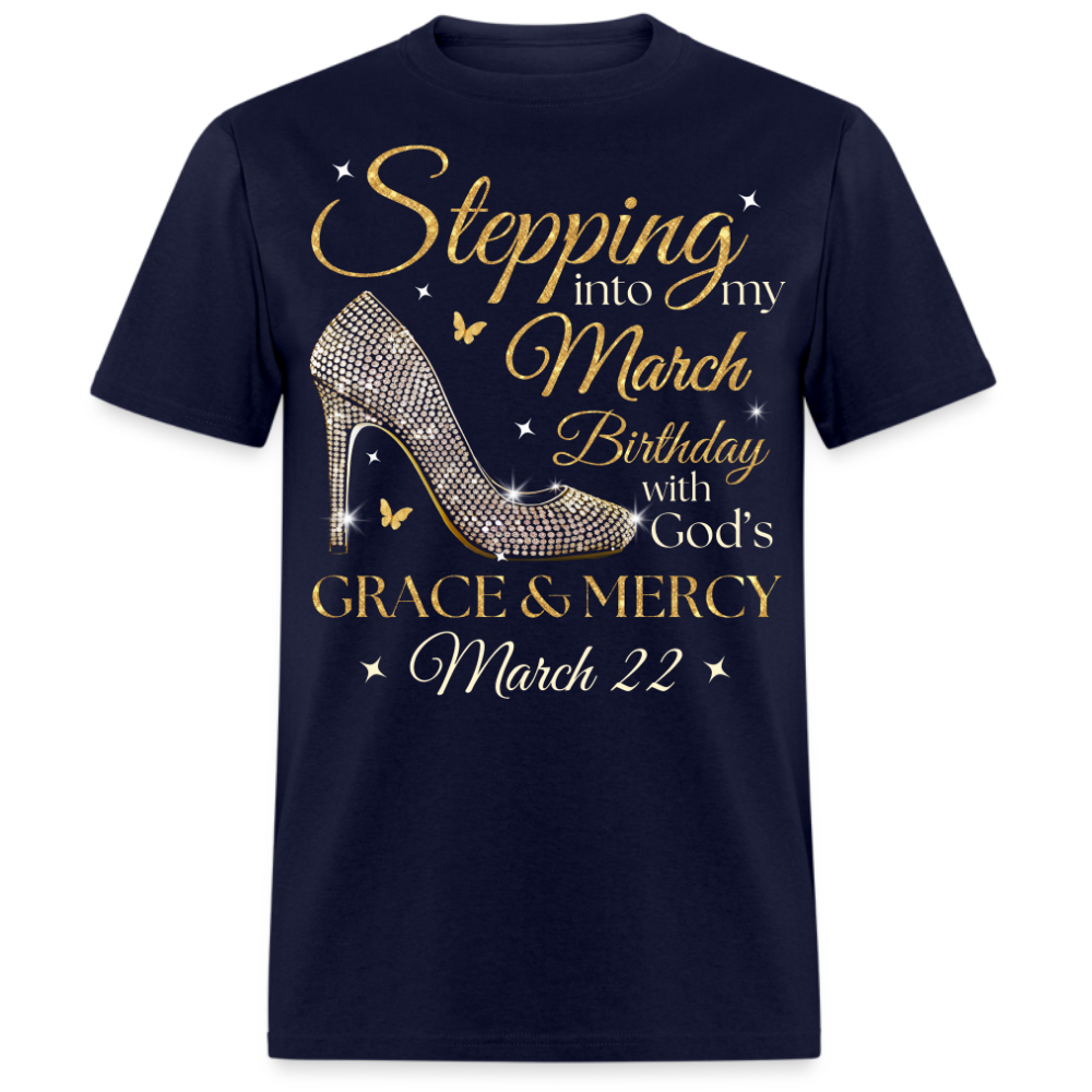 STEPPING INTO MY MARCH 22 BDAY UNISEX SHIRT