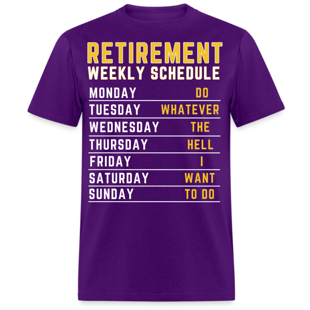 RETIREMENT WEEKLY SCHEDULE UNISEX SHIRT