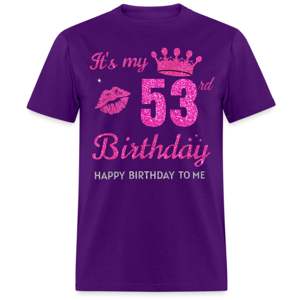 MY 53RD BIRTHDAY UNISEX SHIRT