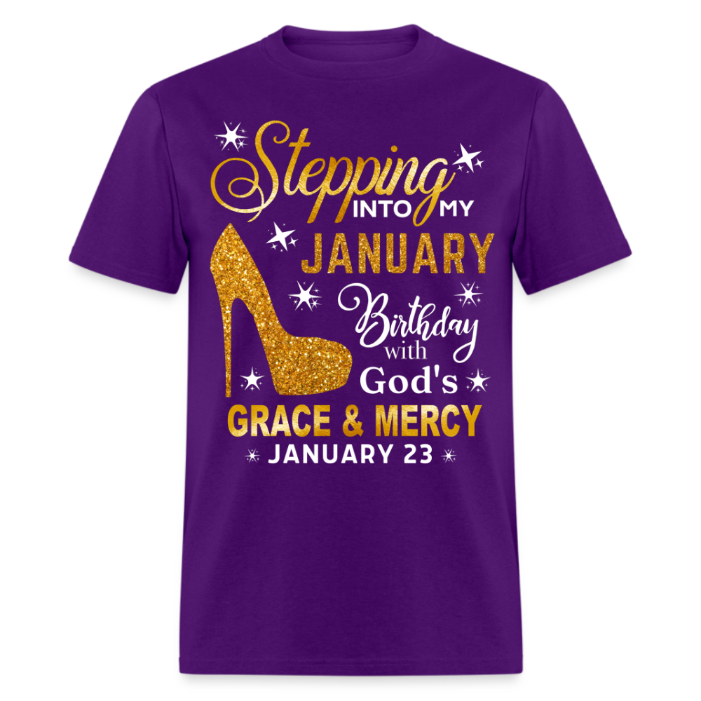 STEPPING INTO MY JANUARY 23 BIRTHDAY UNISEX SHIRT