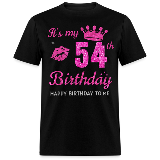 MY 54TH BIRTHDAY UNISEX SHIRT