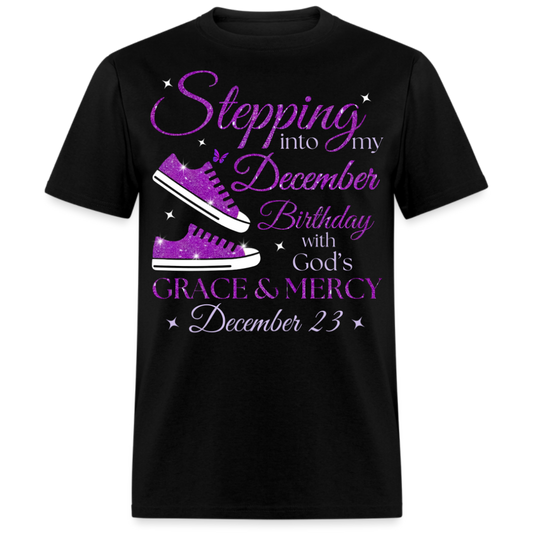 STEPPING INTO MY DECEMBER 23 BDAY WITH GOD'S GRACE UNISEX SHIRT
