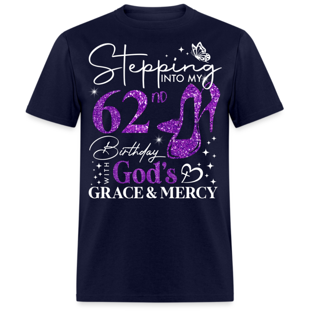 STEPPING INTO MY 62ND BIRTHDAY WITH GOD'S GRACE UNISEX SHIRT