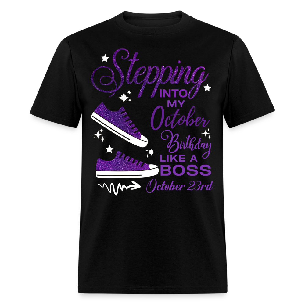 STEPPING INTO OCTOBER 23 BIRTHDAY UNISEX SHIRT