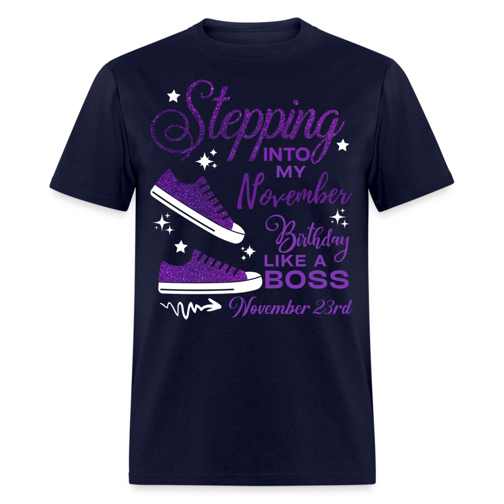 STEPPING INTO NOVEMBER 23 BIRTHDAY UNISEX SHIRT