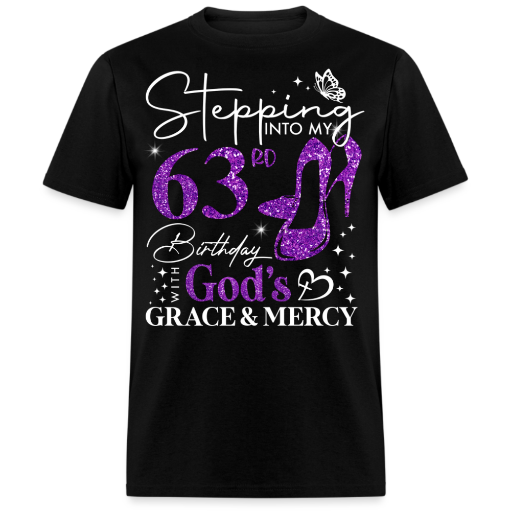 STEPPING INTO MY 63RD BIRTHDAY WITH GOD'S GRACE UNISEX SHIRT