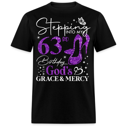 STEPPING INTO MY 63RD BIRTHDAY WITH GOD'S GRACE UNISEX SHIRT