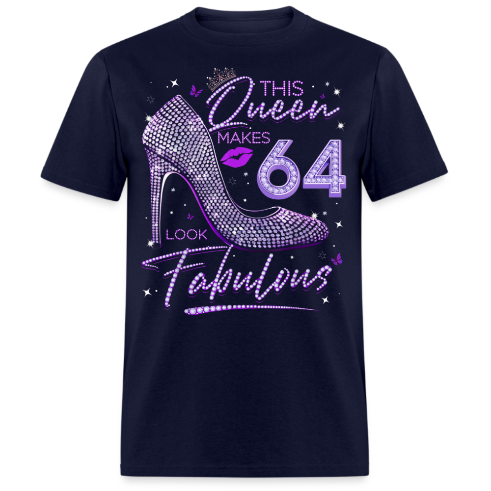 THIS QUEEN MAKES 64 LOOK FABULOUS UNISEX SHIRT