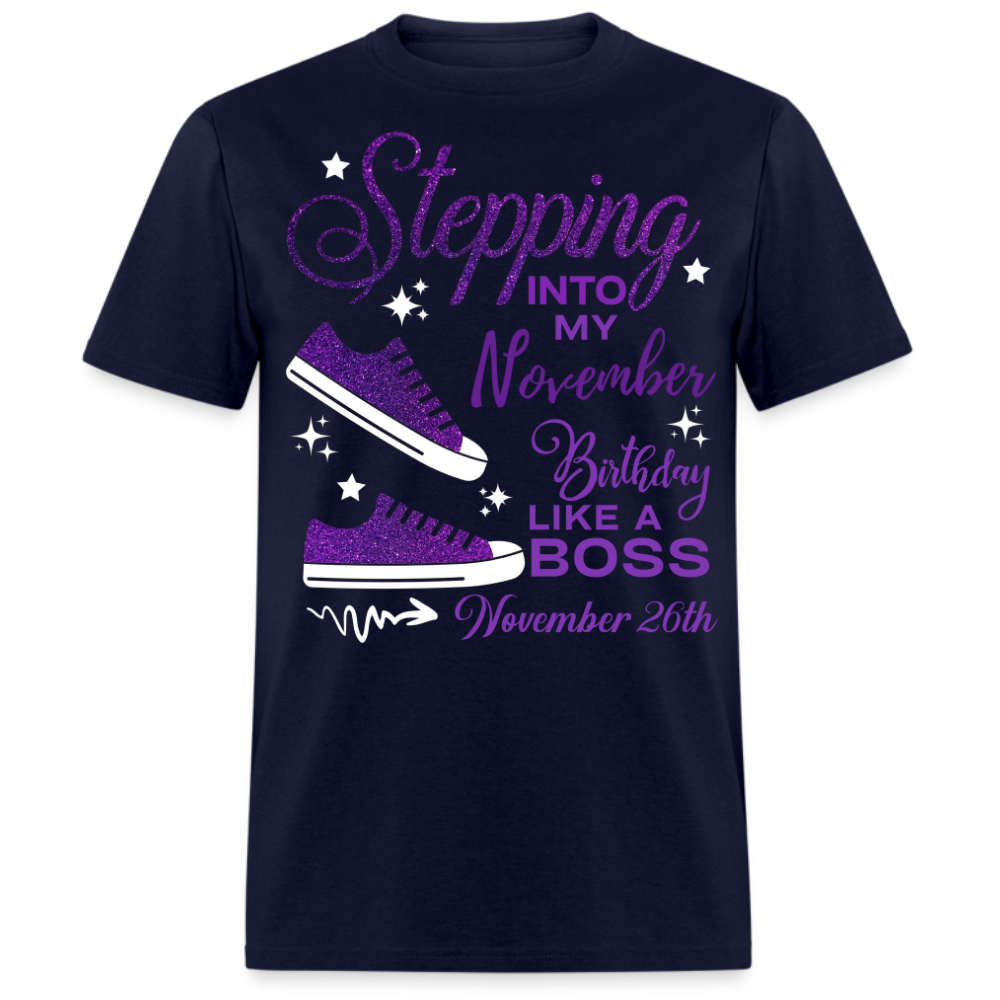 STEPPING INTO NOVEMBER 26 BIRTHDAY UNISEX SHIRT