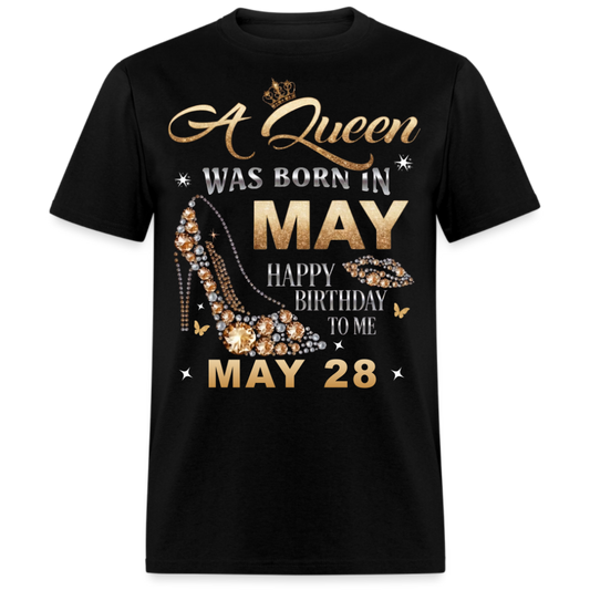 A QUEEN WAS BORN ON MAY 28TH UNISEX SHIRT