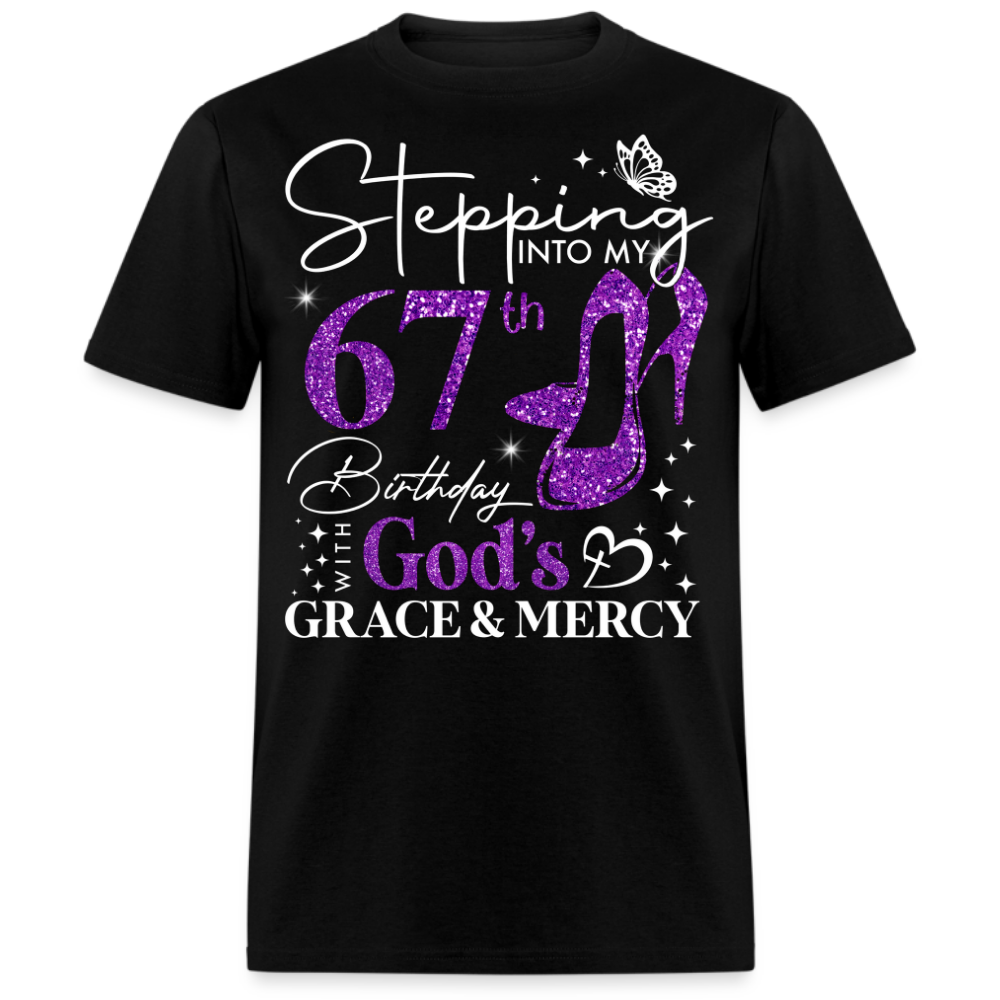 STEPPING INTO MY 67TH BIRTHDAY WITH GOD'S GRACE UNISEX SHIRT