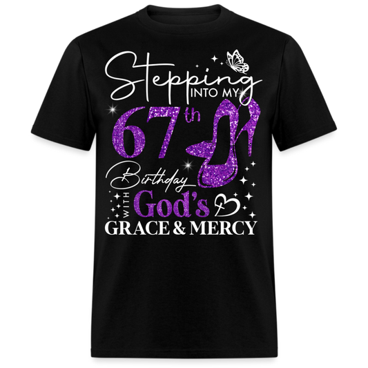 STEPPING INTO MY 67TH BIRTHDAY WITH GOD'S GRACE UNISEX SHIRT