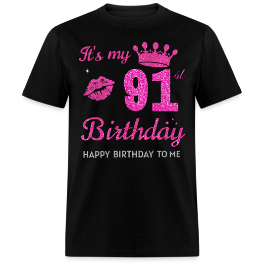 MY 91ST BIRTHDAY UNISEX SHIRT