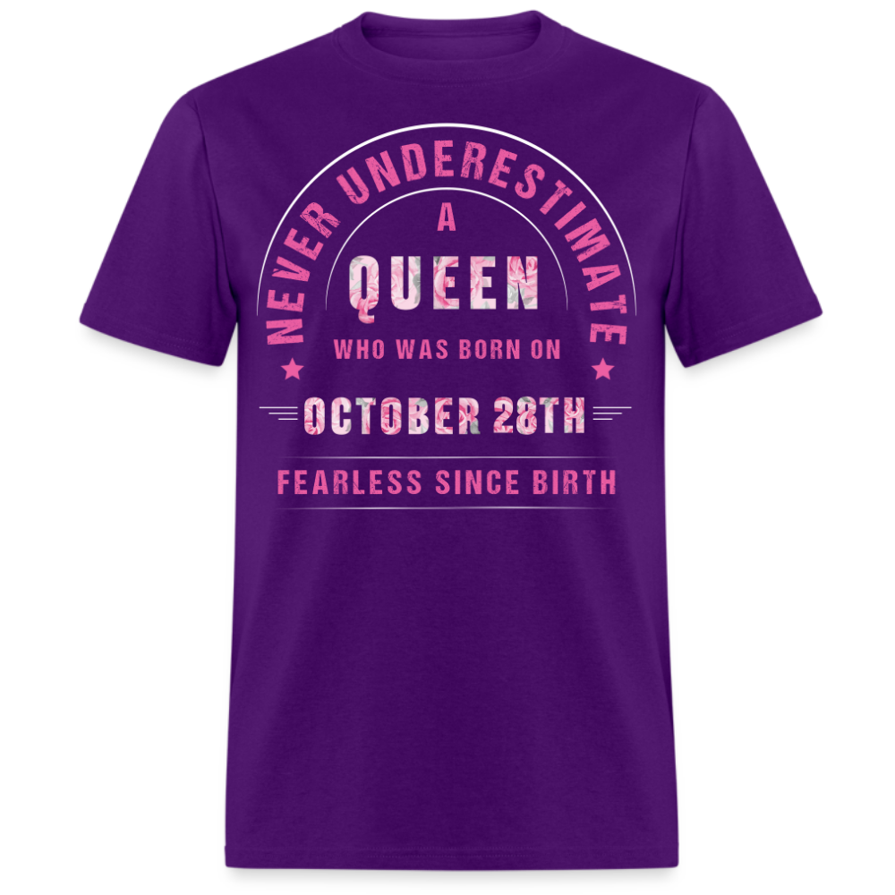 NEVER UNDERESTIMATE A QUEEN WHO WAS BORN ON OCTOBER 28TH UNISEX SHIRT