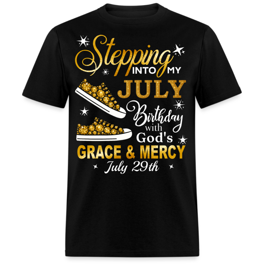 STEPPING JULY 29 BIRTHDAY WITH GRACE UNISEX SHIRT