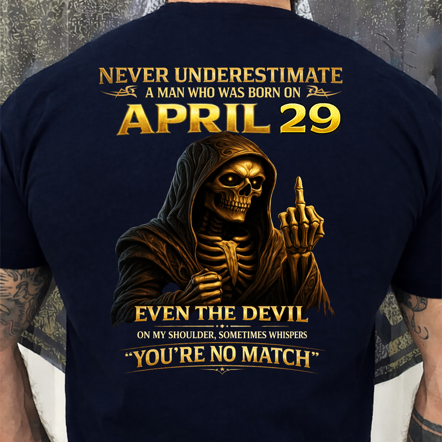 NEVER UNDERESTIMATE A MAN WHO WAS BORN ON APRIL 29TH (BACK PRINT) SHIRT
