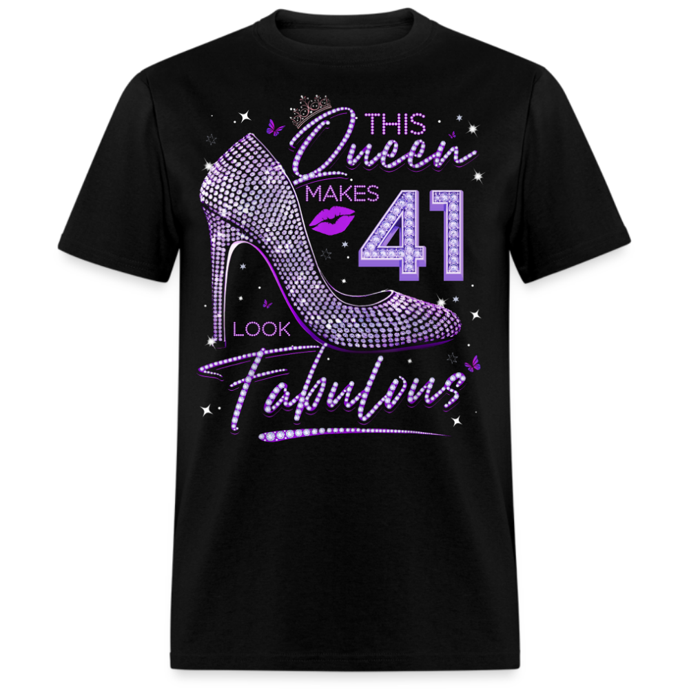 THIS QUEEN MAKES 41 LOOK FABULOUS UNISEX SHIRT