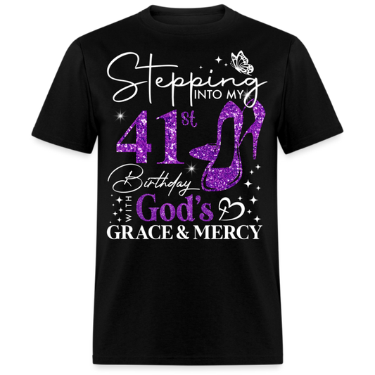 STEPPING INTO MY 41ST BIRTHDAY WITH GOD'S GRACE UNISEX SHIRT