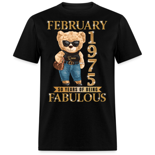 FEBRUARY QUEEN 1975 50 YEARS OF BEING FABULOUS UNISEX SHIRT