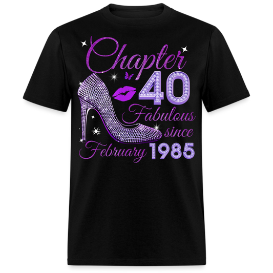 CHAPTER 40 FABULOUS SINCE FEBRUARY 1985 UNISEX SHIRT