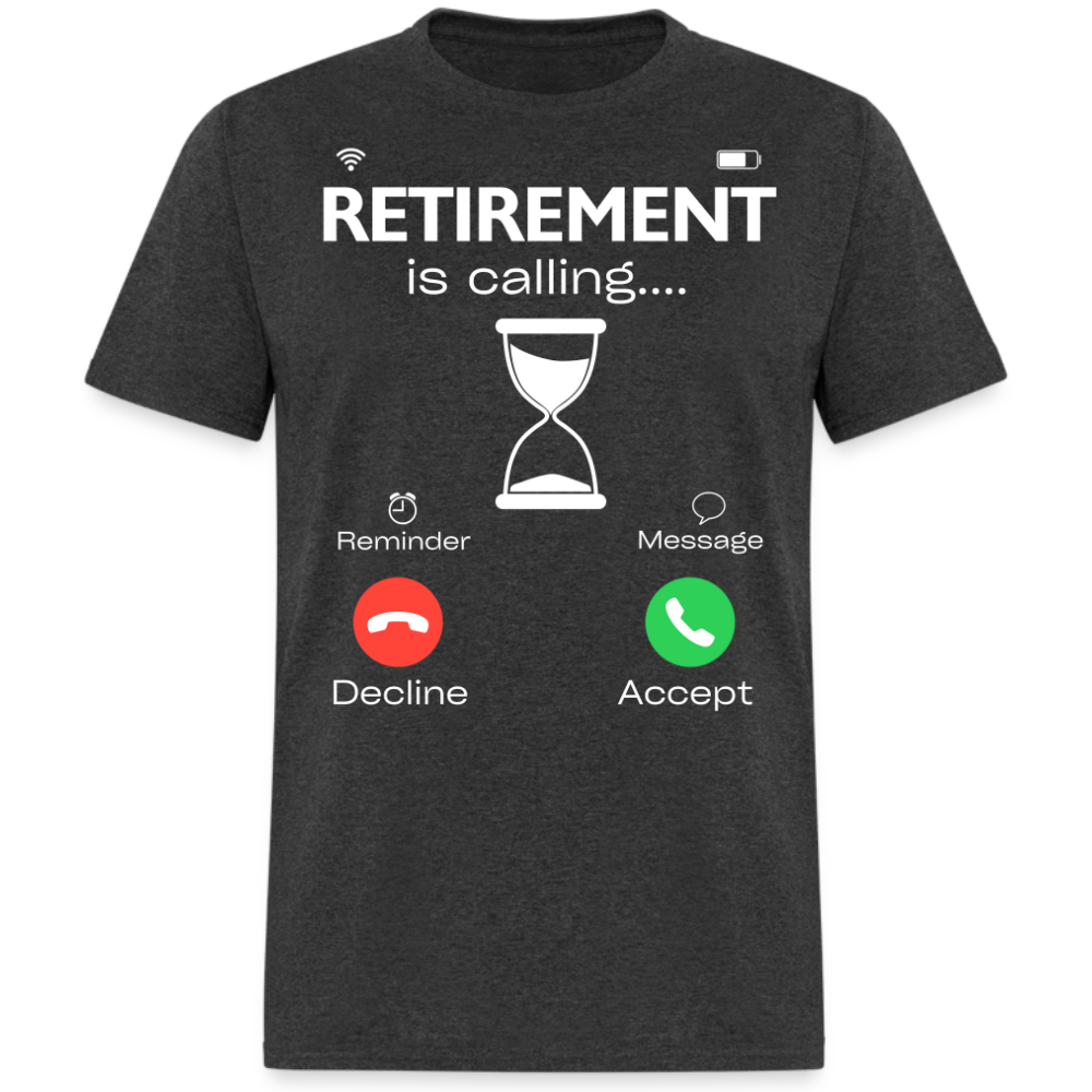 RETIREMENT IS CALLING UNISEX SHIRT