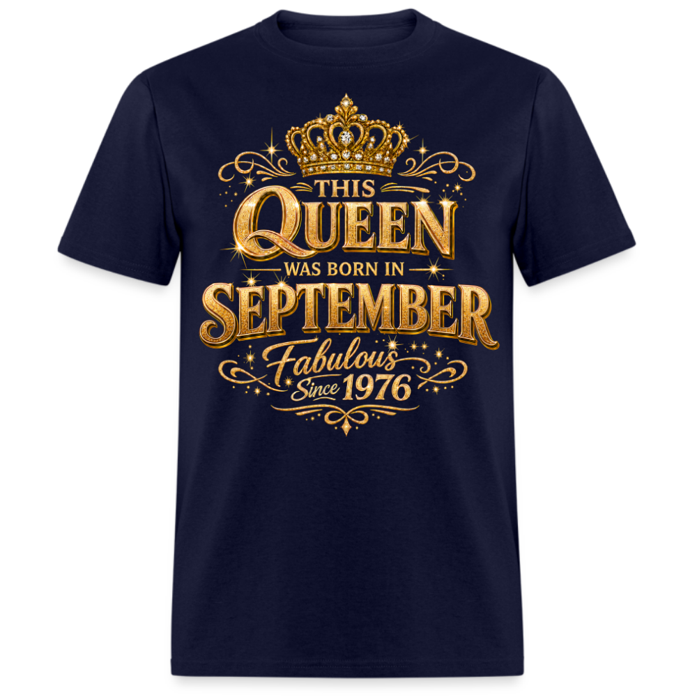 THIS QUEEN WAS BORN IN SEPTEMBER FABULOUS SINCE 1976 UNISEX SHIRT
