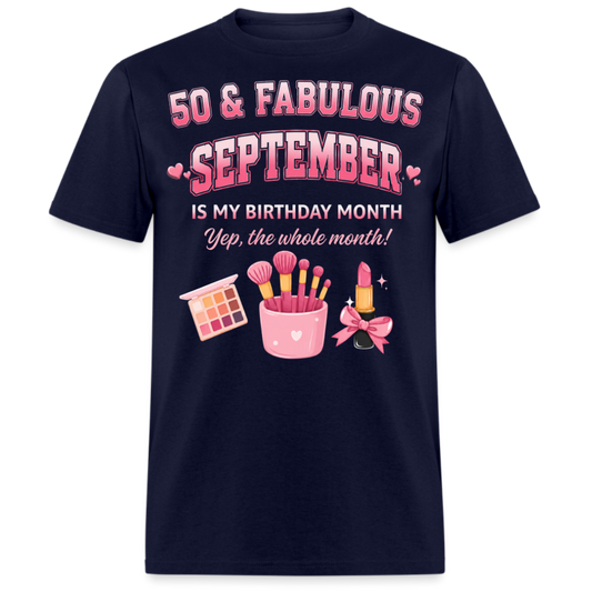 50 & FABULOUS, SEPTEMBER IS MY BIRTHDAY MONTH UNISEX SHIRT