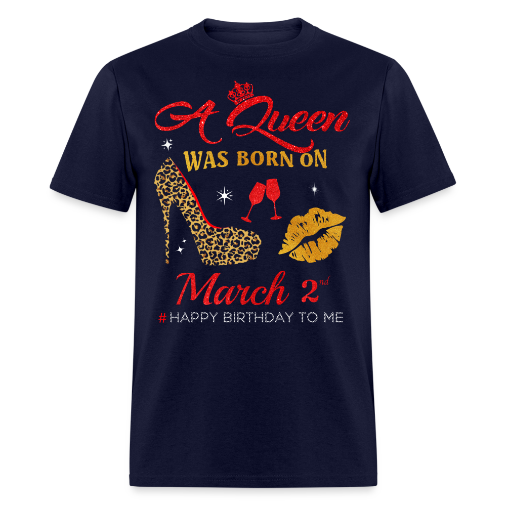 BIRTHDAY QUEEN MARCH 2ND SHIRT