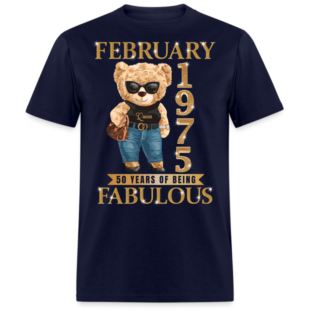 FEBRUARY QUEEN 1975 50 YEARS OF BEING FABULOUS UNISEX SHIRT