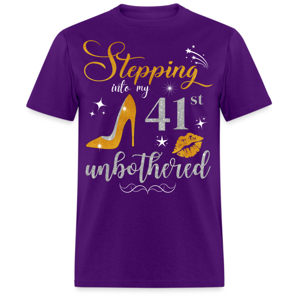 STEPPING INTO 41 UNBOTHERED UNISEX SHIRT