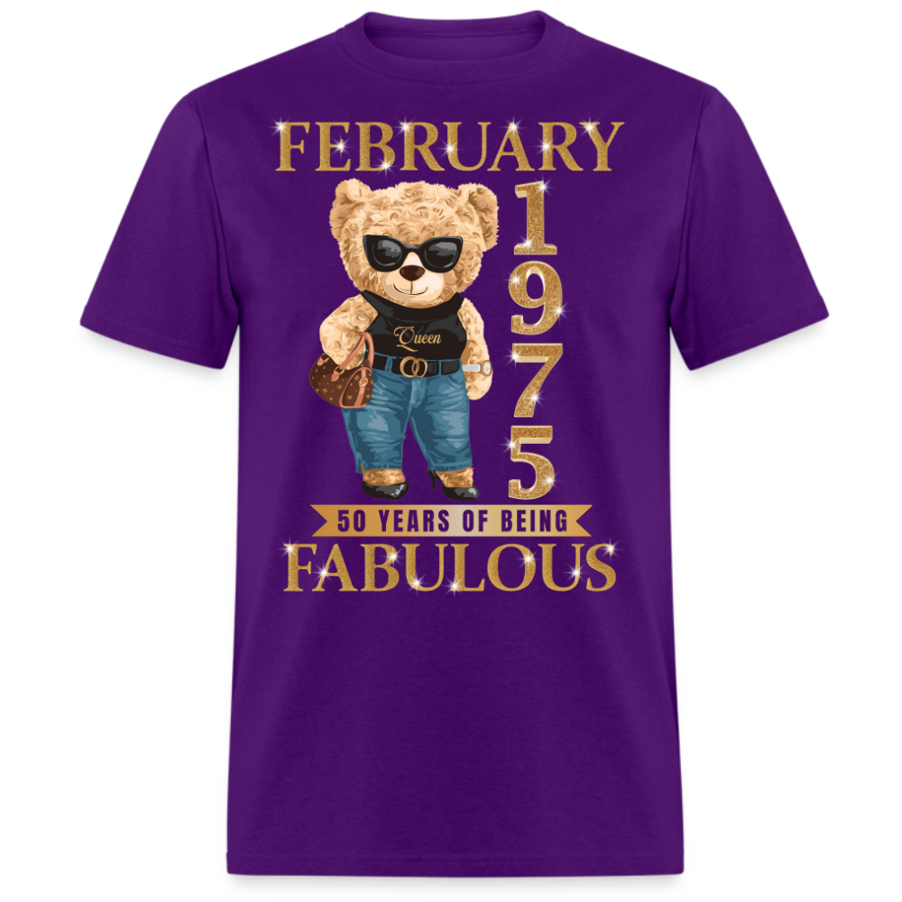 FEBRUARY QUEEN 1975 50 YEARS OF BEING FABULOUS UNISEX SHIRT