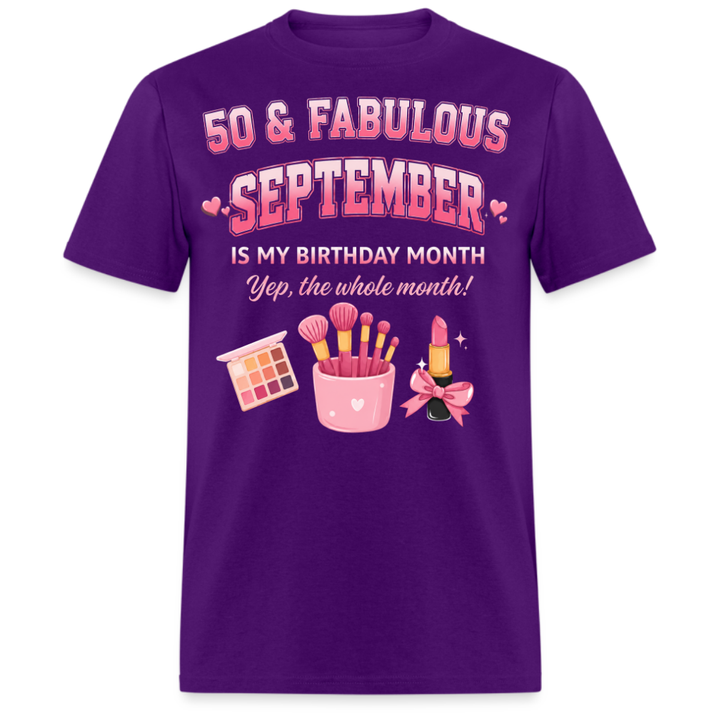 50 & FABULOUS, SEPTEMBER IS MY BIRTHDAY MONTH UNISEX SHIRT