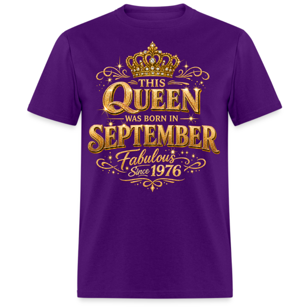 THIS QUEEN WAS BORN IN SEPTEMBER FABULOUS SINCE 1976 UNISEX SHIRT