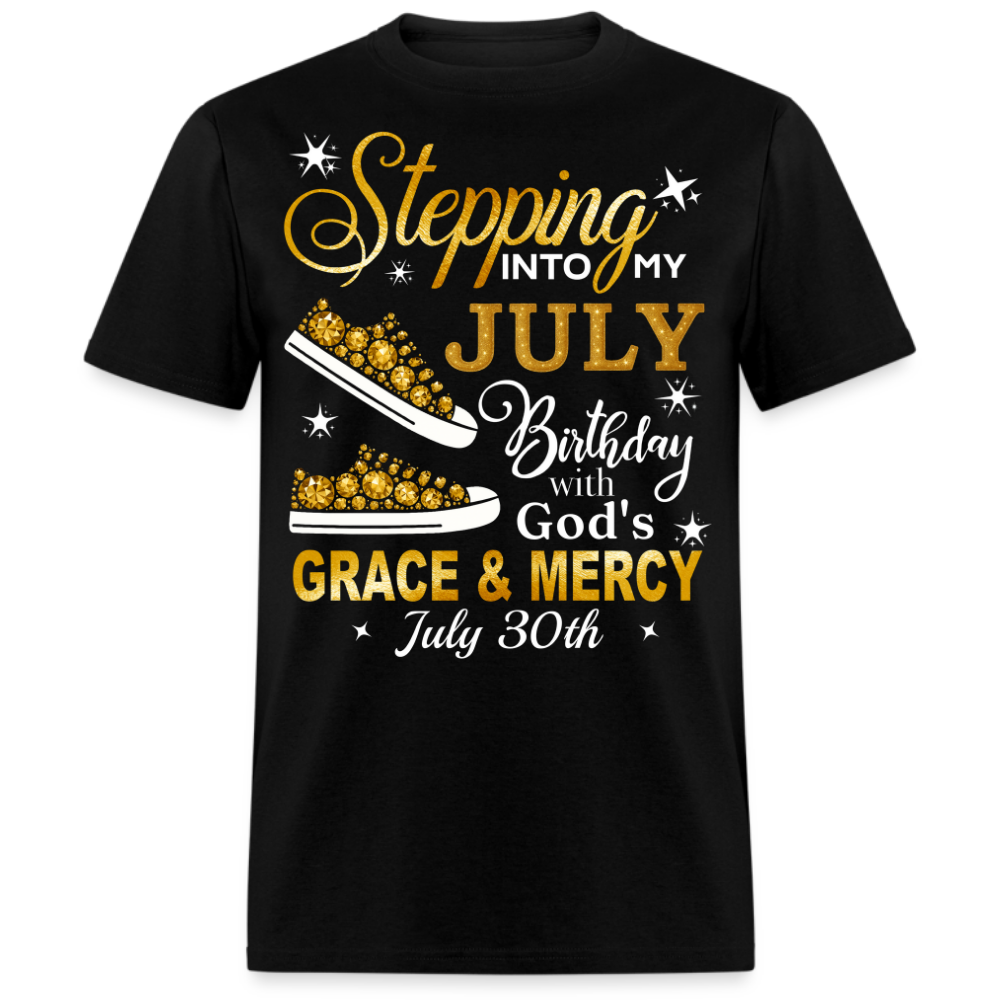 STEPPING JULY 30 BIRTHDAY WITH GRACE UNISEX SHIRT
