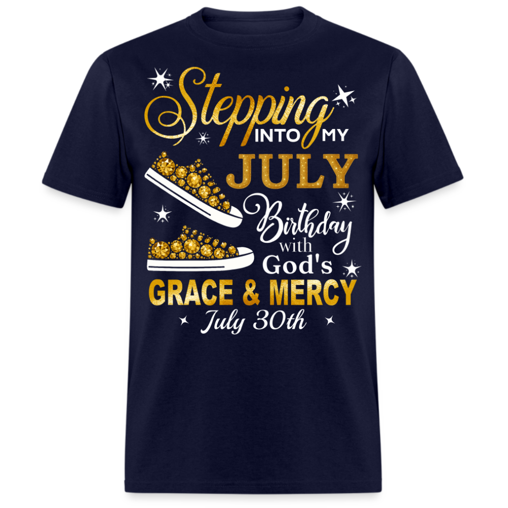STEPPING JULY 30 BIRTHDAY WITH GRACE UNISEX SHIRT