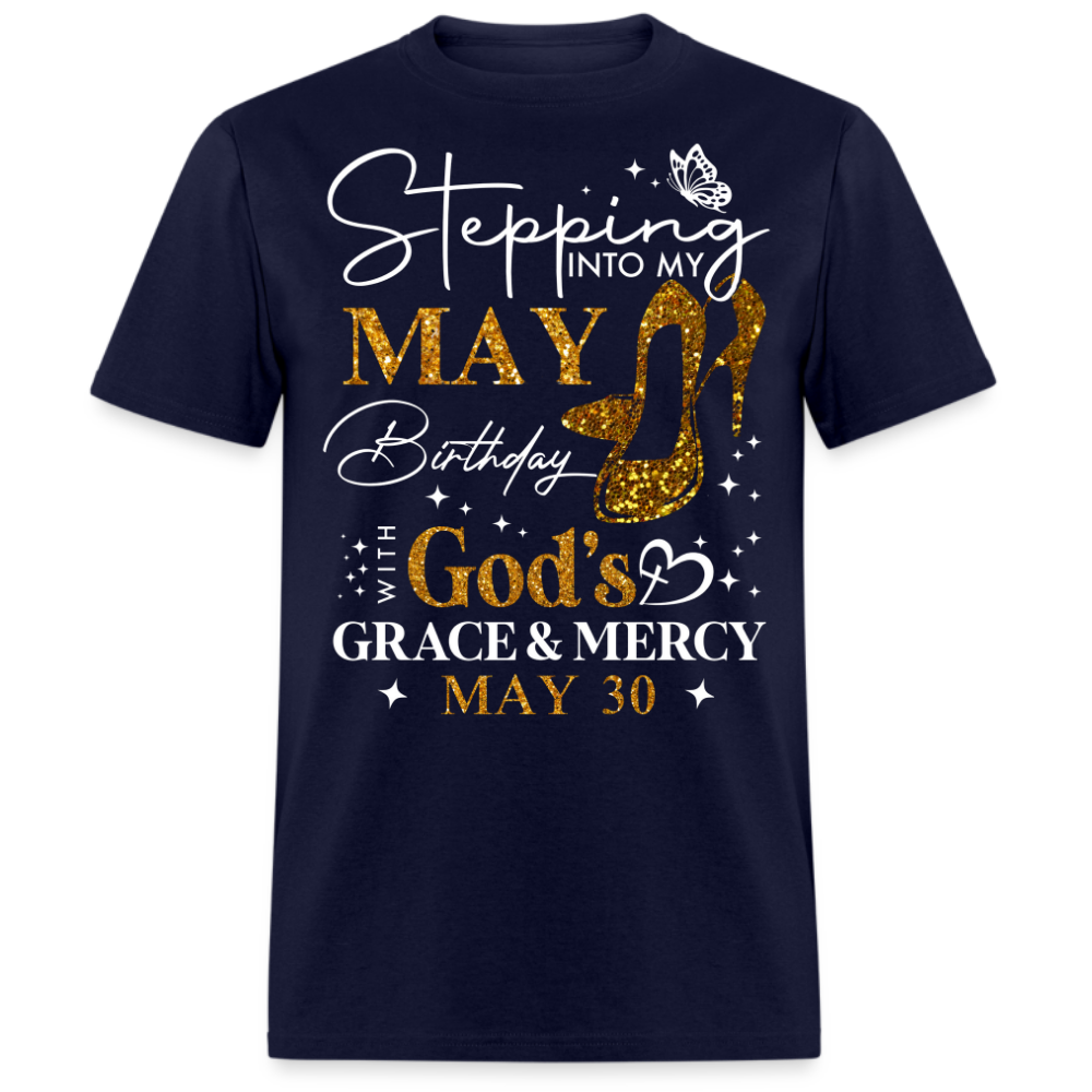 STEPPING INTO MY MAY 30 BIRTHDAY UNISEX SHIRT