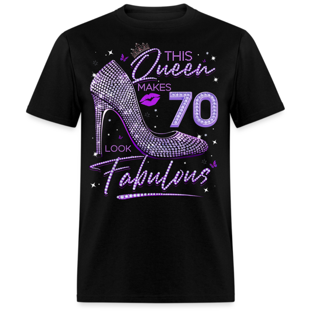 THIS QUEEN MAKES 70 LOOK FABULOUS UNISEX SHIRT