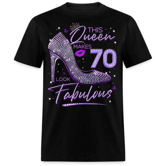 THIS QUEEN MAKES 70 LOOK FABULOUS UNISEX SHIRT