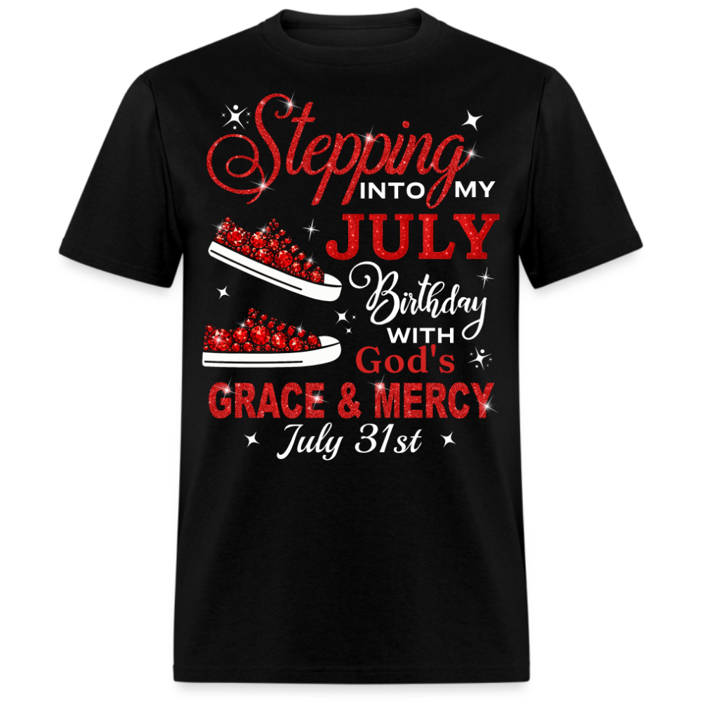 STPPING INTO JULY 31 BIRTHDAY UNISEX SHIRT