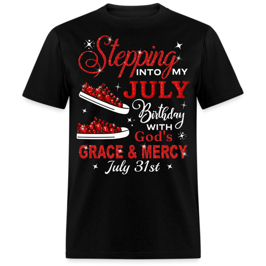 STPPING INTO JULY 31 BIRTHDAY UNISEX SHIRT