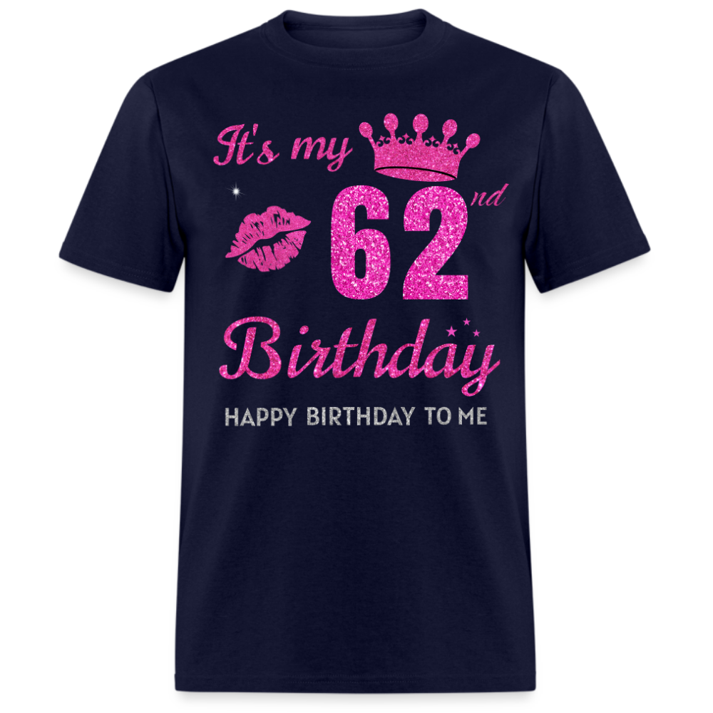 MY 62ND BIRTHDAY UNISEX SHIRT