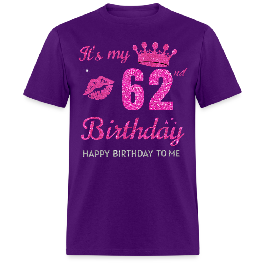 MY 62ND BIRTHDAY UNISEX SHIRT