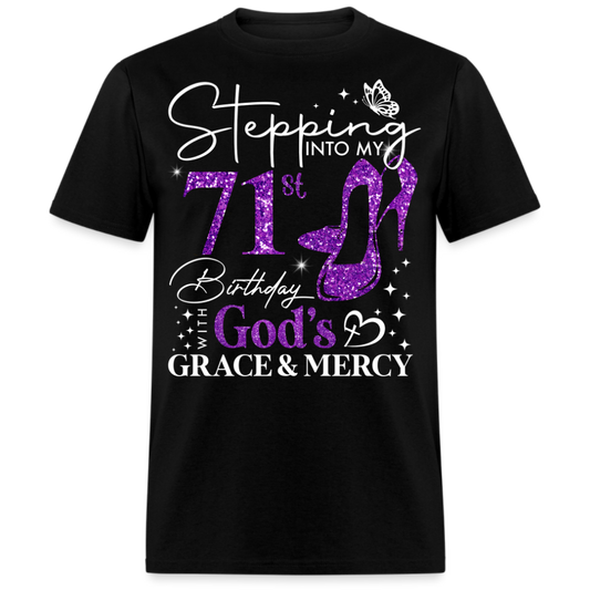 STEPPING INTO MY 71ST BIRTHDAY WITH GOD'S GRACE UNISEX SHIRT