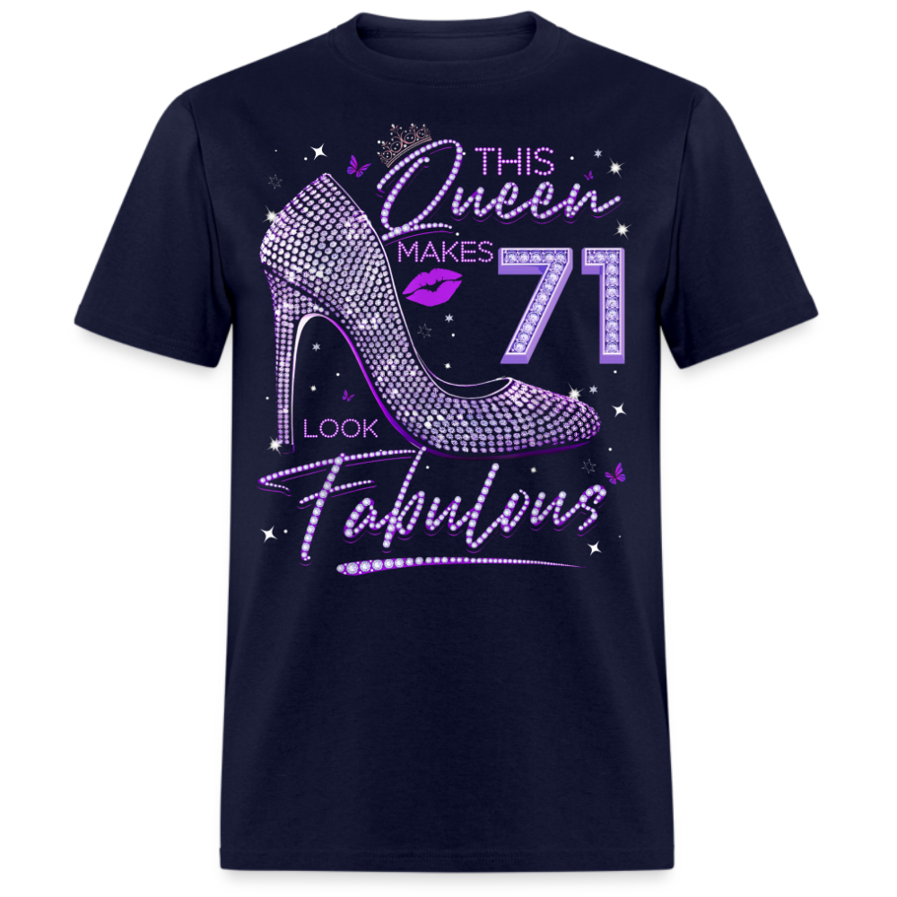 THIS QUEEN MAKES 71 LOOK FABULOUS UNISEX SHIRT